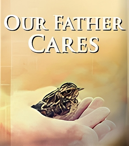 Our Father Cares