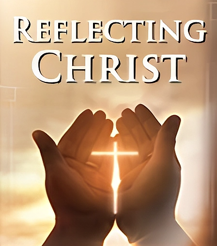Reflecting Christ