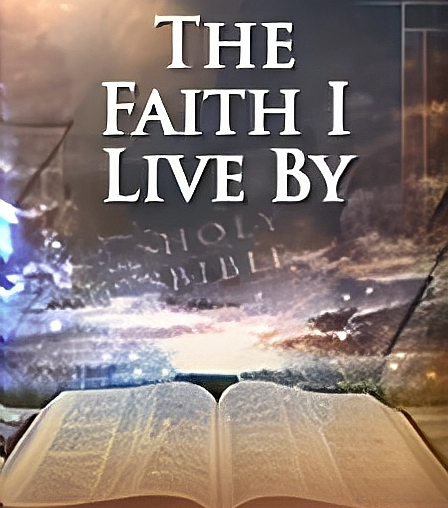 The Faith I Live By