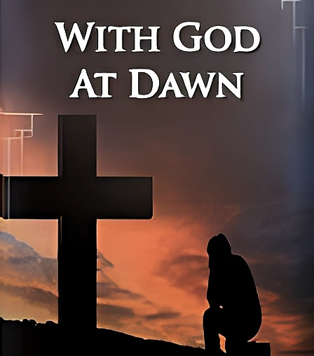With God at Dawn